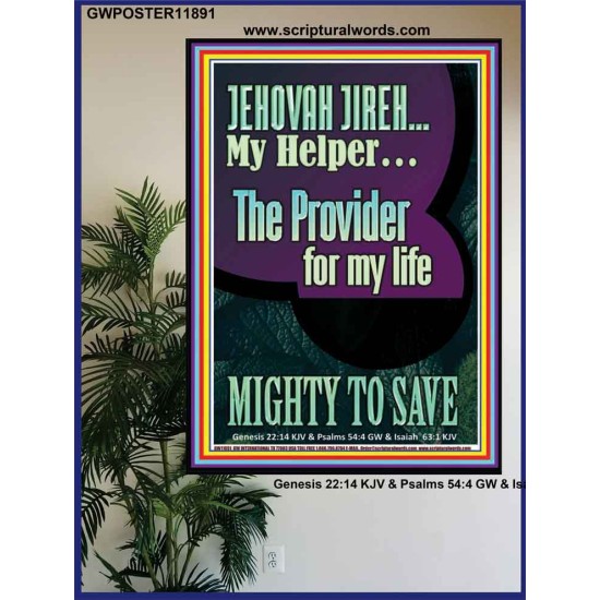 JEHOVAH JIREH MY HELPER THE PROVIDER FOR MY LIFE MIGHTY TO SAVE  Unique Scriptural Poster  GWPOSTER11891  