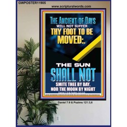 THE ANCIENT OF DAYS WILL NOT SUFFER THY FOOT TO BE MOVED  Church Poster  GWPOSTER11905  "24X36"