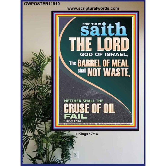 THE BARREL OF MEAL SHALL NOT WASTE NOR THE CRUSE OF OIL FAIL  Unique Power Bible Picture  GWPOSTER11910  