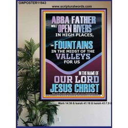 ABBA FATHER WILL OPEN RIVERS FOR US IN HIGH PLACES  Sanctuary Wall Poster  GWPOSTER11943  "24X36"