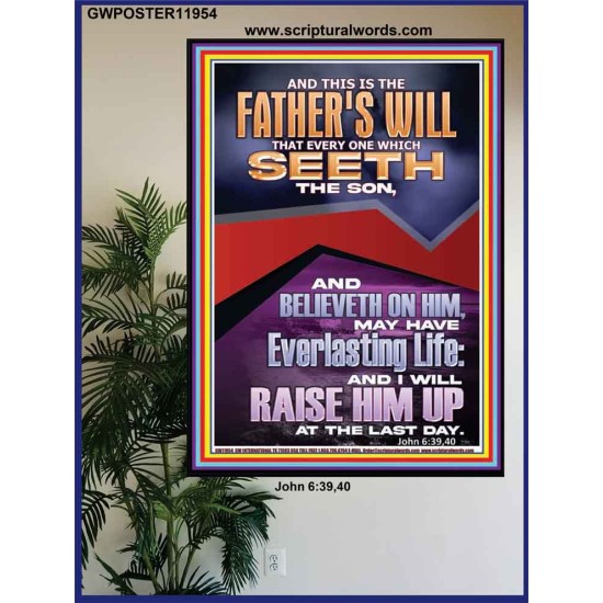 EVERLASTING LIFE IS THE FATHER'S WILL   Unique Scriptural Poster  GWPOSTER11954  