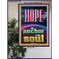 HOPE AN ANCHOR OF THE SOUL  Scripture Poster Signs  GWPOSTER11987  "24X36"