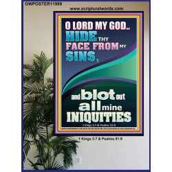 HIDE THY FACE FROM MY SINS AND BLOT OUT ALL MINE INIQUITIES  Scriptural Poster Signs  GWPOSTER11989  "24X36"