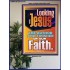 LOOKING UNTO JESUS THE AUTHOR AND FINISHER OF OUR FAITH  Biblical Art  GWPOSTER12118  "24X36"