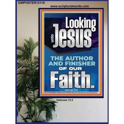 LOOKING UNTO JESUS THE FOUNDER AND FERFECTER OF OUR FAITH  Bible Verse Poster  GWPOSTER12119  "24X36"