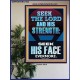 SEEK THE LORD AND HIS STRENGTH AND SEEK HIS FACE EVERMORE  Bible Verse Wall Art  GWPOSTER12184  