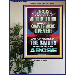 AND THE GRAVES WERE OPENED MANY BODIES OF THE SAINTS WHICH SLEPT AROSE  Bible Verses Poster   GWPOSTER12192  