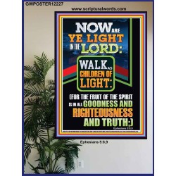 NOW ARE YE LIGHT IN THE LORD WALK AS CHILDREN OF LIGHT  Children Room Wall Poster  GWPOSTER12227  "24X36"