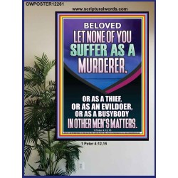 LET NONE OF YOU SUFFER AS A MURDERER  Encouraging Bible Verses Poster  GWPOSTER12261  "24X36"