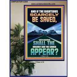 IF THE RIGHTEOUS SCARCELY BE SAVED  Encouraging Bible Verse Poster  GWPOSTER12264  "24X36"