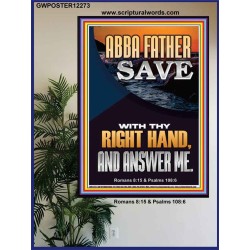 ABBA FATHER SAVE WITH THY RIGHT HAND AND ANSWER ME  Scripture Art Prints Poster  GWPOSTER12273  