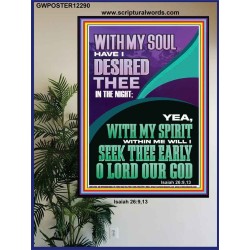 WITH MY SPIRIT WILL I SEEK THEE EARLY O LORD  Christian Art Poster  GWPOSTER12290  "24X36"