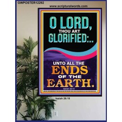 O LORD THOU ART GLORIFIED  Sciptural Décor  GWPOSTER12292  "24X36"