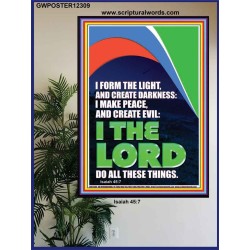 I FORM THE LIGHT AND CREATE DARKNESS  Custom Wall Art  GWPOSTER12309  "24X36"