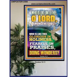WHO IS LIKE THEE GLORIOUS IN HOLINESS  Righteous Living Christian Poster  GWPOSTER12580  "24X36"