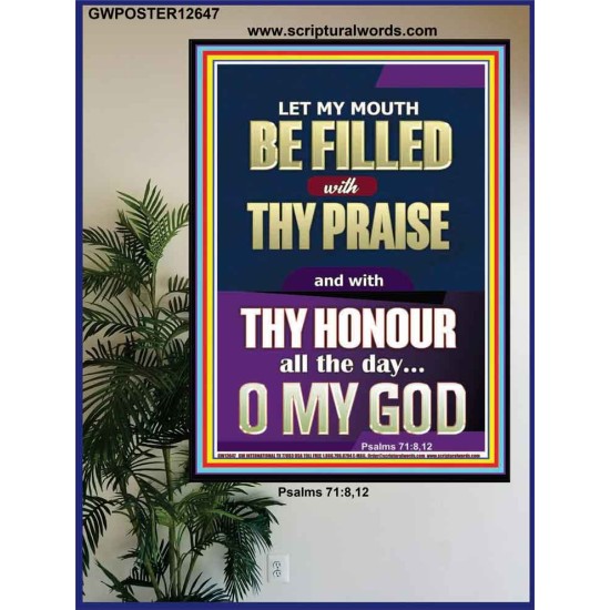 LET MY MOUTH BE FILLED WITH THY PRAISE O MY GOD  Righteous Living Christian Poster  GWPOSTER12647  