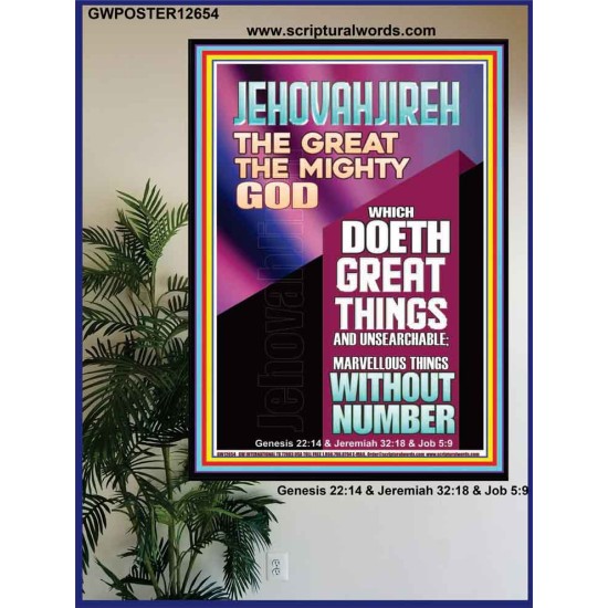 JEHOVAH JIREH WHICH DOETH GREAT THINGS AND UNSEARCHABLE  Unique Power Bible Picture  GWPOSTER12654  