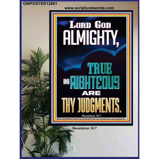 LORD GOD ALMIGHTY TRUE AND RIGHTEOUS ARE THY JUDGMENTS  Ultimate Inspirational Wall Art Poster  GWPOSTER12661  