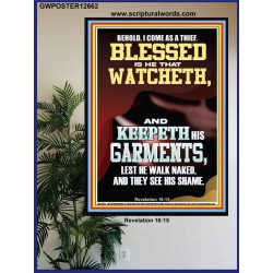 BEHOLD I COME AS A THIEF BLESSED IS HE THAT WATCHETH AND KEEPETH HIS GARMENTS  Unique Scriptural Poster  GWPOSTER12662  "24X36"