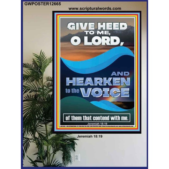 GIVE HEED TO ME O LORD AND HEARKEN TO THE VOICE OF MY ADVERSARIES  Righteous Living Christian Poster  GWPOSTER12665  