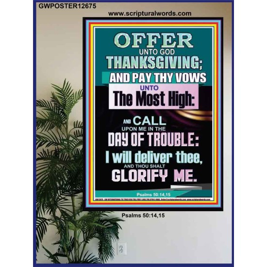 OFFER UNTO GOD THANKSGIVING AND PAY THY VOWS UNTO THE MOST HIGH  Eternal Power Poster  GWPOSTER12675  