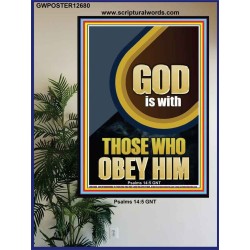 GOD IS WITH THOSE WHO OBEY HIM  Unique Scriptural Poster  GWPOSTER12680  "24X36"