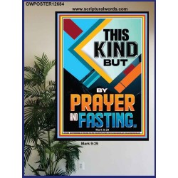 THIS KIND BUT BY PRAYER AND FASTING  Eternal Power Poster  GWPOSTER12684  "24X36"