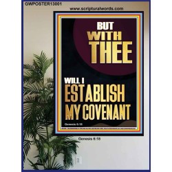 WITH THEE WILL I ESTABLISH MY COVENANT  Scriptures Wall Art  GWPOSTER13001  "24X36"