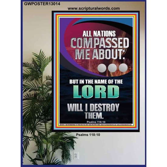 NATIONS COMPASSED ME ABOUT BUT IN THE NAME OF THE LORD WILL I DESTROY THEM  Scriptural Verse Poster   GWPOSTER13014  