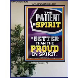 THE PATIENT IN SPIRIT IS BETTER THAN THE PROUD IN SPIRIT  Scriptural Poster Signs  GWPOSTER13018  