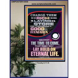 LAY A GOOD FOUNDATION FOR THYSELF AND LAY HOLD ON ETERNAL LIFE  Contemporary Christian Wall Art  GWPOSTER13030  "24X36"