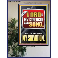 THE LORD IS MY STRENGTH AND SONG AND IS BECOME MY SALVATION  Bible Verse Art Poster  GWPOSTER13043  "24X36"