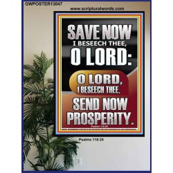 O LORD SAVE AND PLEASE SEND NOW PROSPERITY  Contemporary Christian Wall Art Poster  GWPOSTER13047  "24X36"