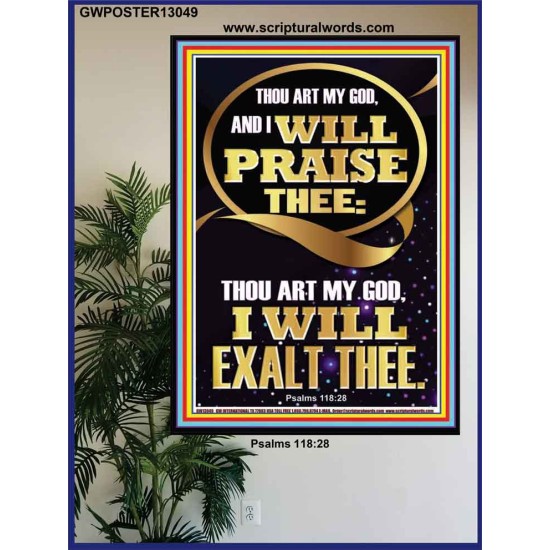 I WILL PRAISE THEE THOU ART MY GOD I WILL EXALT THEE  Christian Artwork  GWPOSTER13049  