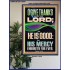 O GIVE THANKS UNTO THE LORD FOR HE IS GOOD HIS MERCY ENDURETH FOR EVER  Scripture Art Poster  GWPOSTER13050  "24X36"