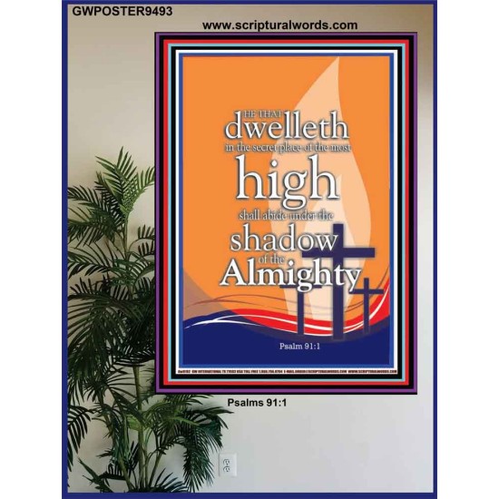 DWELL IN THE SECRET PLACE OF ALMIGHTY  Ultimate Power Poster  GWPOSTER9493  