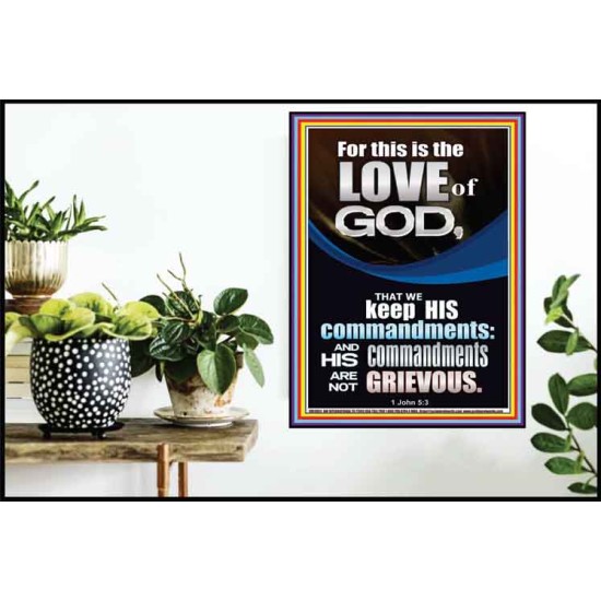 THE LOVE OF GOD IS TO KEEP HIS COMMANDMENTS  Ultimate Power Poster  GWPOSTER10011  