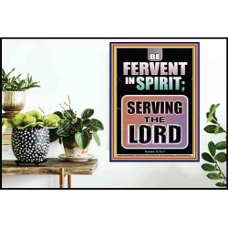 BE FERVENT IN SPIRIT SERVING THE LORD  Unique Scriptural Poster  GWPOSTER10018  "24X36"