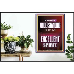 A MAN OF UNDERSTANDING IS OF AN EXCELLENT SPIRIT  Righteous Living Christian Poster  GWPOSTER10021  "24X36"