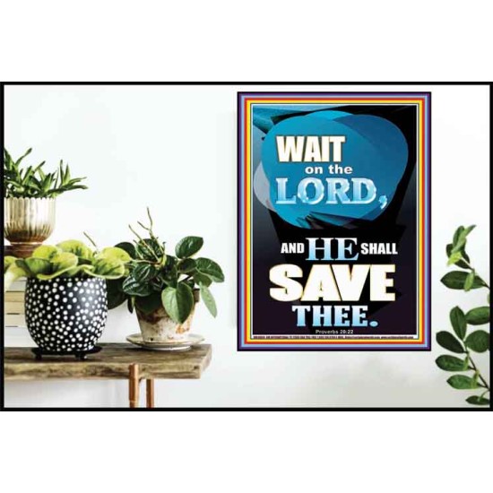 WAIT ON THE LORD AND YOU SHALL BE SAVE  Home Art Poster  GWPOSTER10034  