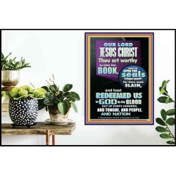 YOU ARE WORTHY TO OPEN THE SEAL OUR LORD JESUS CHRIST   Wall Art Poster  GWPOSTER10041  "24X36"
