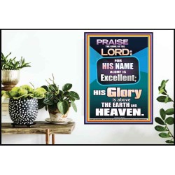 HIS GLORY IS ABOVE THE EARTH AND HEAVEN  Large Wall Art Poster  GWPOSTER10054  "24X36"