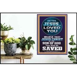 OH YES JESUS LOVED YOU  Modern Wall Art  GWPOSTER10070  "24X36"