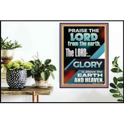 THE LORD GLORY IS ABOVE EARTH AND HEAVEN  Encouraging Bible Verses Poster  GWPOSTER11776  "24X36"