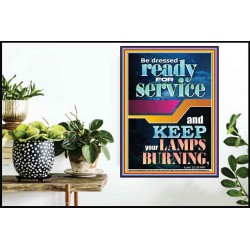 BE DRESSED READY FOR SERVICE  Scriptures Wall Art  GWPOSTER11799  "24X36"