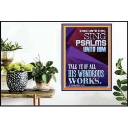 TALK YE OF ALL HIS WONDROUS WORKS  Custom Christian Artwork Poster  GWPOSTER11836  "24X36"