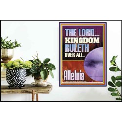 THE LORD KINGDOM RULETH OVER ALL  New Wall Décor  GWPOSTER11853  "24X36"