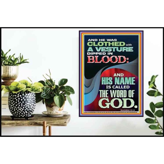 CLOTHED WITH A VESTURE DIPED IN BLOOD AND HIS NAME IS CALLED THE WORD OF GOD  Inspirational Bible Verse Poster  GWPOSTER11867  