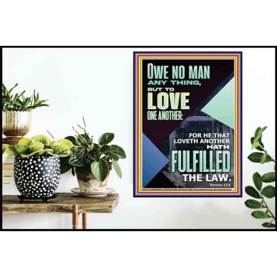 OWE NO MAN ANY THING BUT TO LOVE ONE ANOTHER  Bible Verse for Home Poster  GWPOSTER11871  