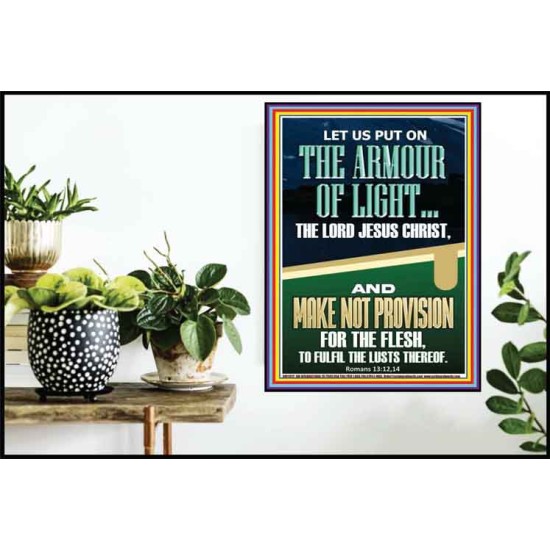 PUT ON THE ARMOUR OF LIGHT OUR LORD JESUS CHRIST  Bible Verse for Home Poster  GWPOSTER11872  